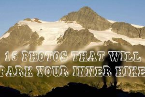 Read more about the article 15 Photos That Will Spark Your Inner Hiker