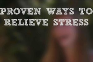 Read more about the article Proven Ways To Relieve Stress
